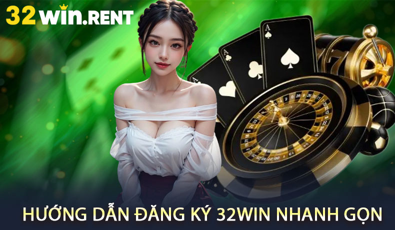 Hướng Dẫn Đăng Ký 32WIN Nhanh Gọn
