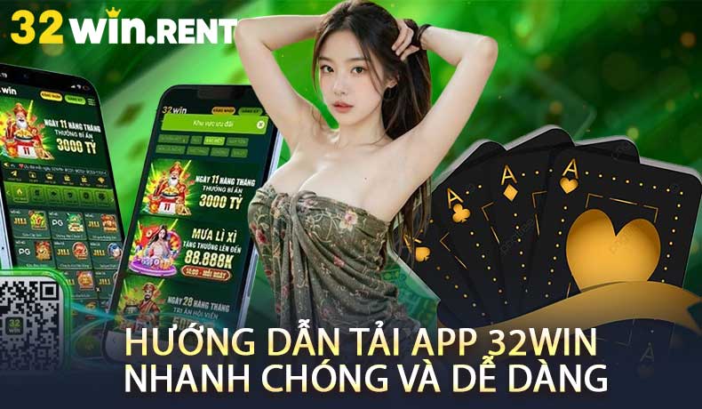 Hướng dẫn tải app 32WIN nhanh chóng và dễ dàng